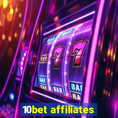 10bet affiliates